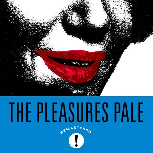 Cover art for The Pleasures Pale! (Remastered)